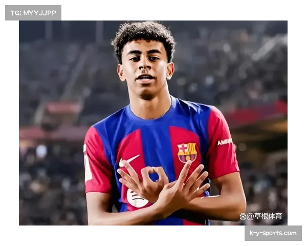 亚马尔续约在即 其未来商业潜力被视作巴萨重要资产